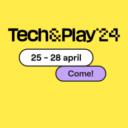 Tech&Play'24. 25 - 28 april. Come!