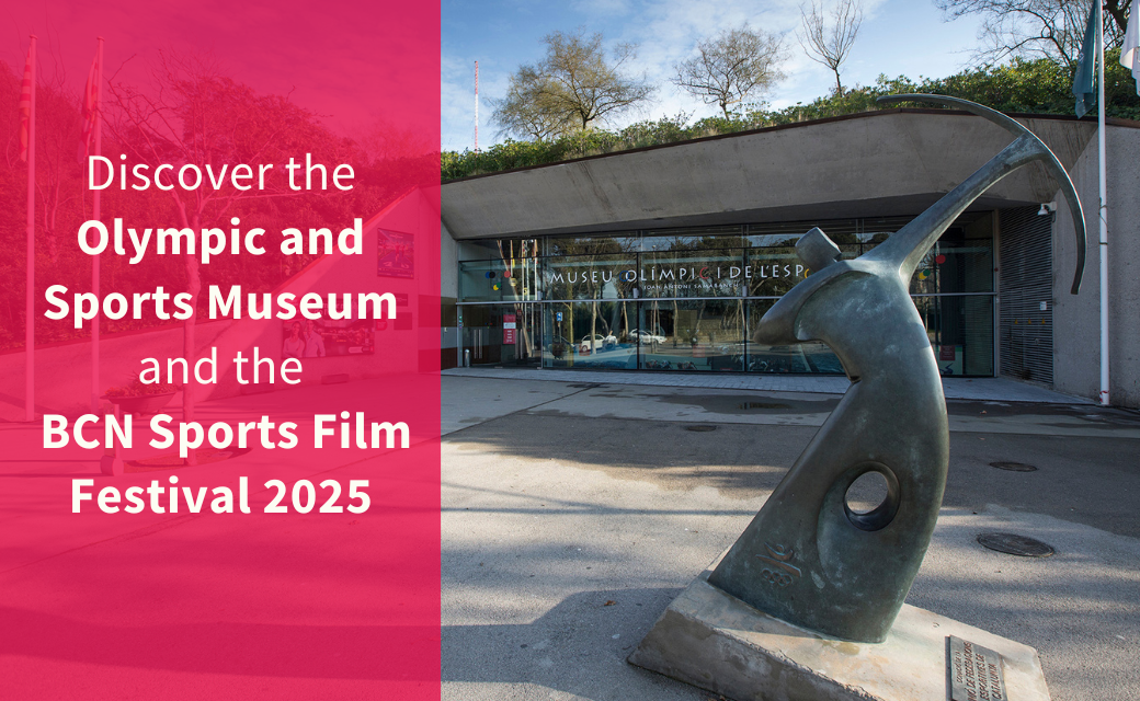 Discover The Olympic And Sports Museum And The Bcn Sports Film Festival 