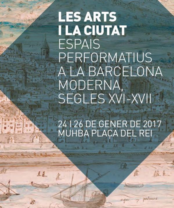 Cicle de conferències ‘Les arts i la ciutat. Espais performatius a la Barcelona moderna, segles XVI-XVII’