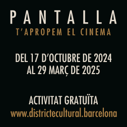 Pantalla. T'apropem al cinema. Del 17 d'octubre de 2024 al 29 de març del 2025. activitat gratuïta.