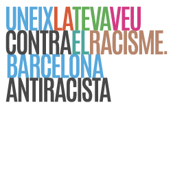 Uneix la teva veur contra el racisme. Barcelona antiracista.